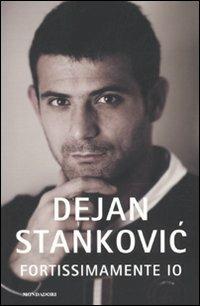 Fortissimamente io - Dejan Stankovic - copertina