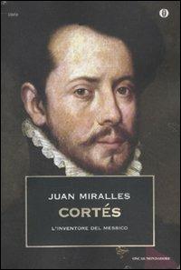 Cortés. L'inventore del Messico - Juan Miralles - copertina