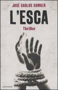 L' esca - José Carlos Somoza - copertina