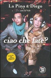 Ciao che fate? - La Pina,Diego Passoni,La Vale - copertina