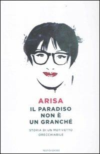 Il paradiso non è un granché. Storia di un motivetto orecchiabile - Arisa - copertina