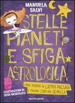 Stelle, pianeti e sfiga astrologica. Come sfuggire ai cattivi presagi e trovare l'anima gemella