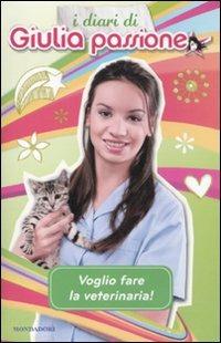 Voglio fare la veterinaria! I diari di Giulia Passione - Nicoletta Bortolotti - copertina