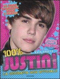 100% Justin Bieber. La biografia non ufficiale. Con poster - Evie Parker - copertina