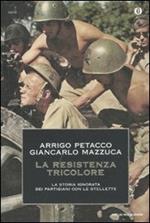 La Resistenza tricolore. La storia ignorata dai partigiani con le stellette