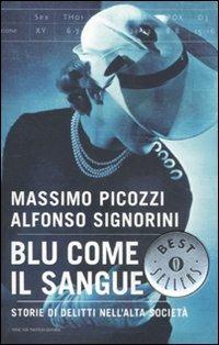 Blu come il sangue. Storie di delitti nell'alta società - Massimo Picozzi,Alfonso Signorini - copertina