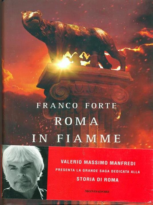 Roma in fiamme. Nerone, principe di splendore e perdizione. Il romanzo di Roma - Franco Forte - copertina