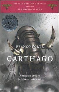 Carthago. Annibale contro Scipione l'Africano. Il romanzo di Roma. Vol. 2 - Franco Forte - copertina