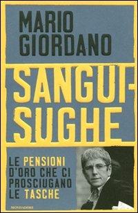 Sanguisughe. Le pensioni d'oro che ci prosciugano le tasche - Mario Giordano - copertina