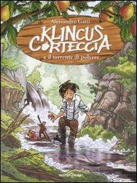 Klincus Corteccia e il torrente di polvere. Vol. 7 - Alessandro Gatti - copertina