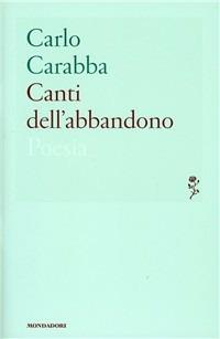 Canti dell'abbandono - Carlo Carabba - copertina