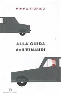 Alla guida dell'Einaudi - Mimmo Fiorino - copertina