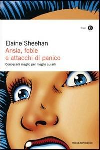 Ansia, fobie e attacchi di panico - Elaine Sheehan - copertina