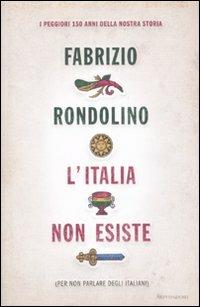L' Italia non esiste (per non parlare degli italiani) - Fabrizio Rondolino - 4