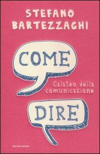 Come dire. Galateo della comunicazione - Stefano Bartezzaghi - copertina