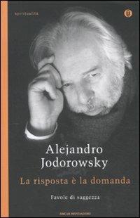 La risposta è la domanda. Favole di saggezza - Alejandro Jodorowsky - copertina