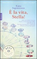 È la vita, Stella!