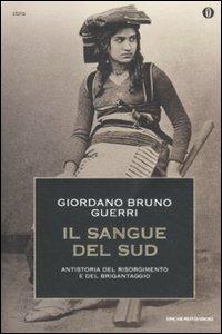 Il sangue del Sud. Antistoria del Risorgimento e del brigantaggio - Giordano Bruno Guerri - copertina