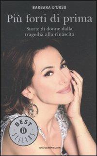 Più forti di prima. Storie di donne dalla tragedia alla rinascita - Barbara D'Urso - 3