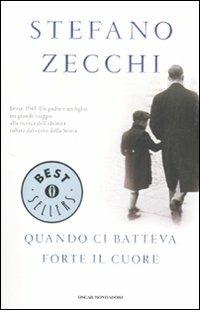 Quando ci batteva forte il cuore - Stefano Zecchi - copertina