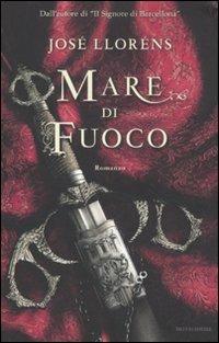 Mare di fuoco - José Lloréns - Libro - Mondadori - Omnibus