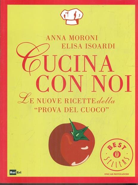 Cucina con noi. Le nuove ricette della «Prova del cuoco» - Anna Moroni,Elisa Isoardi - 3