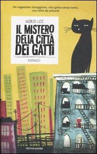 Il mistero della città dei gatti - Ingrid Lee - copertina