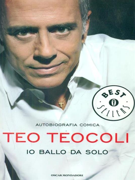 Io ballo da solo. Autobiografia comica - Teo Teocoli - 4