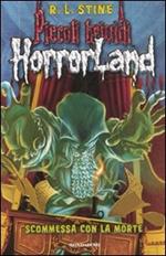 Scommessa con la morte. Horrorland. Vol. 15