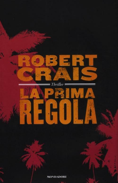 La prima regola - Robert Crais - copertina