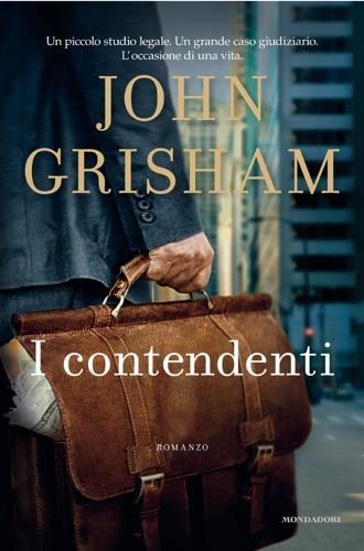 I contendenti - John Grisham - Libro - Mondadori - Omnibus