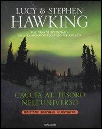 Caccia al tesoro nell'universo. Ediz. speciale - Lucy Hawking,Stephen Hawking - copertina