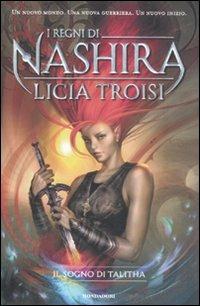 Il sogno di Talitha. I regni di Nashira. Vol. 1 - Licia Troisi - copertina