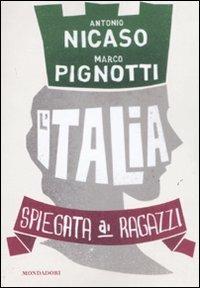 L' Italia spiegata ai ragazzi - Marco Pignotti,Antonio Nicaso - copertina