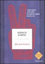 Alla mia sinistra. Lettera aperta a tutti quelli che vogliono sognare insieme a me