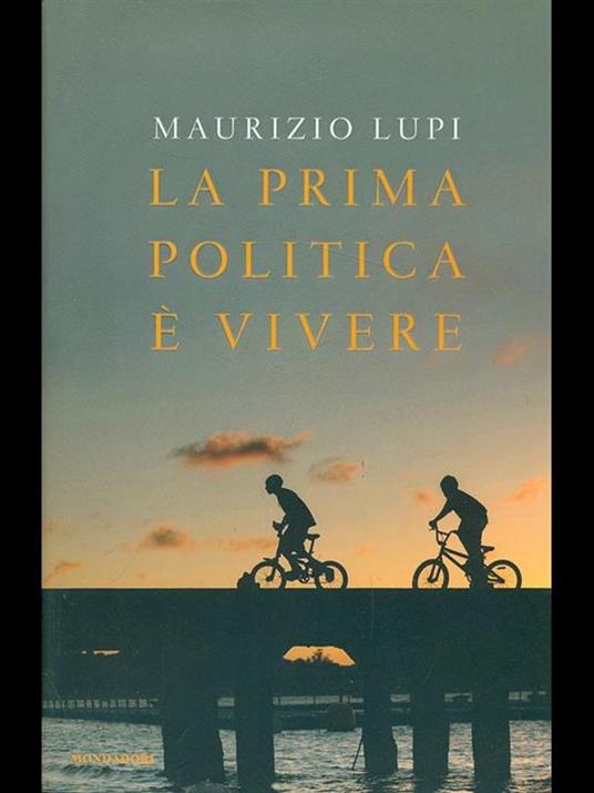 La prima politica è vivere - Maurizio Lupi - copertina