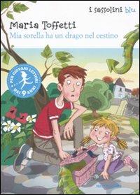 Mia sorella ha un drago nel cestino. Ediz. illustrata - Maria Toffetti - 4