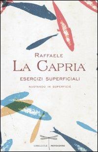Esercizi superficiali. Nuotando in superficie - Raffaele La Capria - copertina
