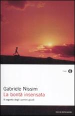 La bontà insensata. Il segreto degli uomini giusti