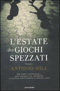 L' estate dei giochi spezzati - Antonio Hill - copertina