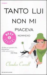 Tanto lui non mi piaceva nemmeno - Claudia Carroll - copertina