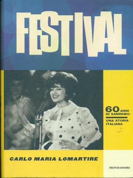 Festival. 60 anni di Sanremo. Una storia italiana - Carlo Maria Lomartire - 4