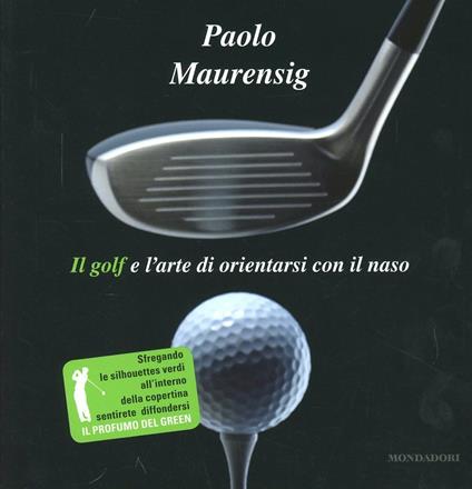 Il golf e l'arte di orientarsi con il naso - Paolo Maurensig - copertina