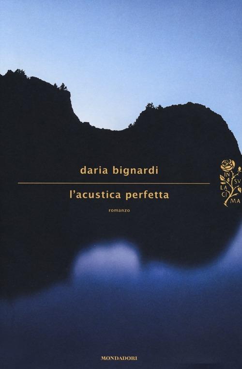 L' acustica perfetta - Daria Bignardi - copertina