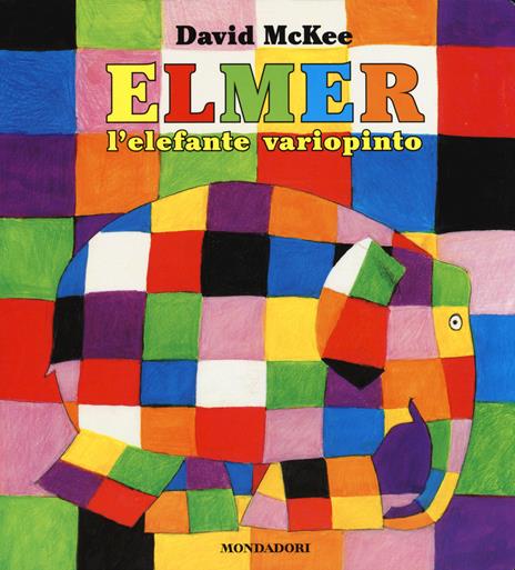 Elmer, l'elefante variopinto. Ediz. illustrata - David McKee - copertina