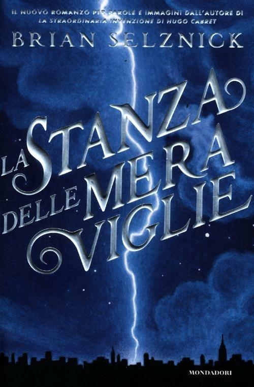 La stanza delle meraviglie. Ediz. illustrata - Brian Selznick - copertina