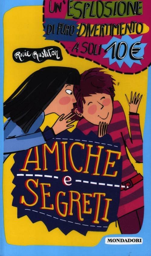 Amiche e segreti - Rosie Rushton - copertina