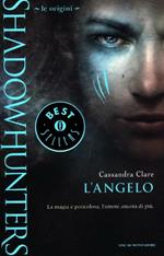 L'angelo. Le origini. Shadowhunters