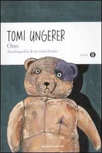 Libro Otto. Autobiografia di un orsacchiotto. Ediz. illustrata Tomi Ungerer