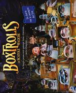 Boxtrolls. Le scatole magiche. La storia con le immagini del film